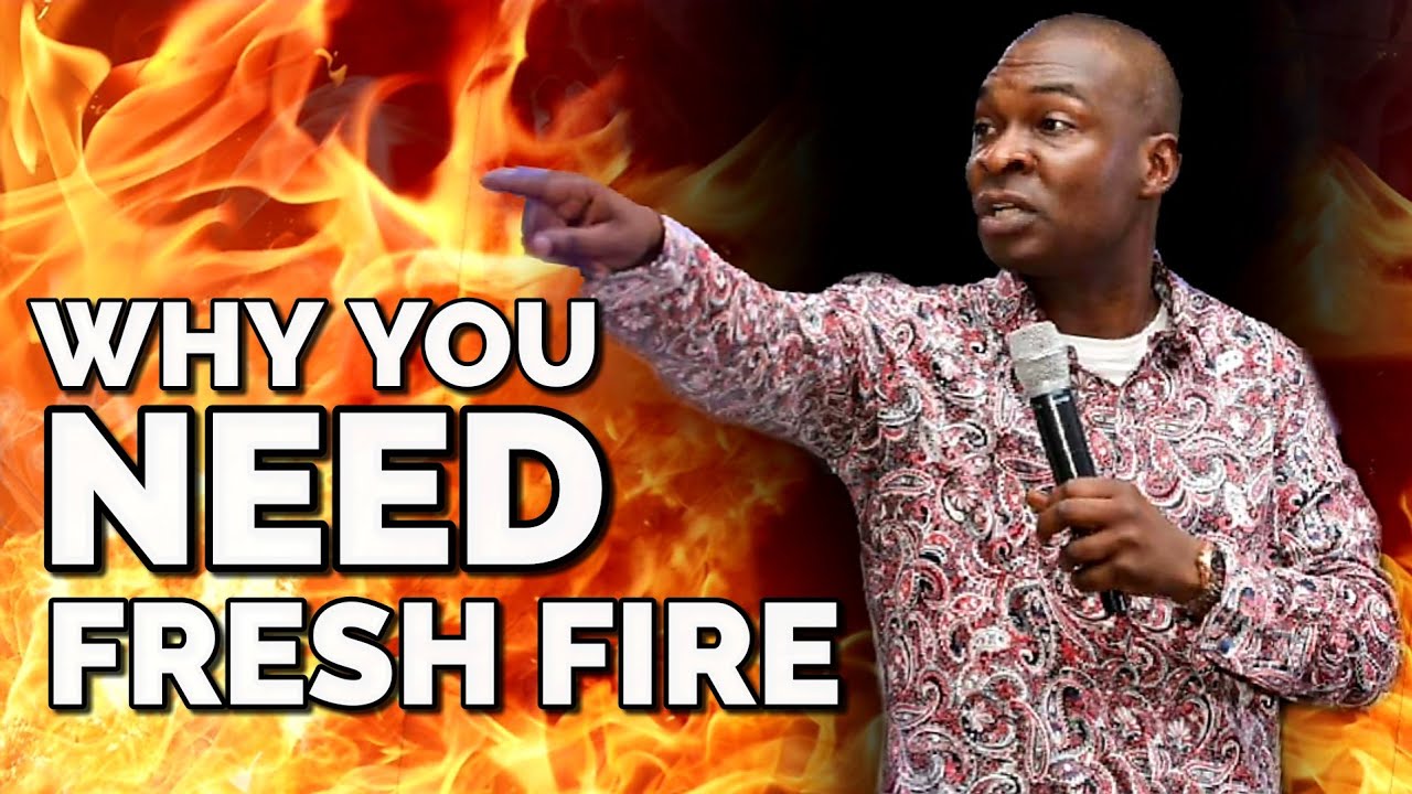 THIS IS THE REASON WHY YOU MUST RECEIVE FRESH FIRE|APOSTLE JOSHUA SELMAN
