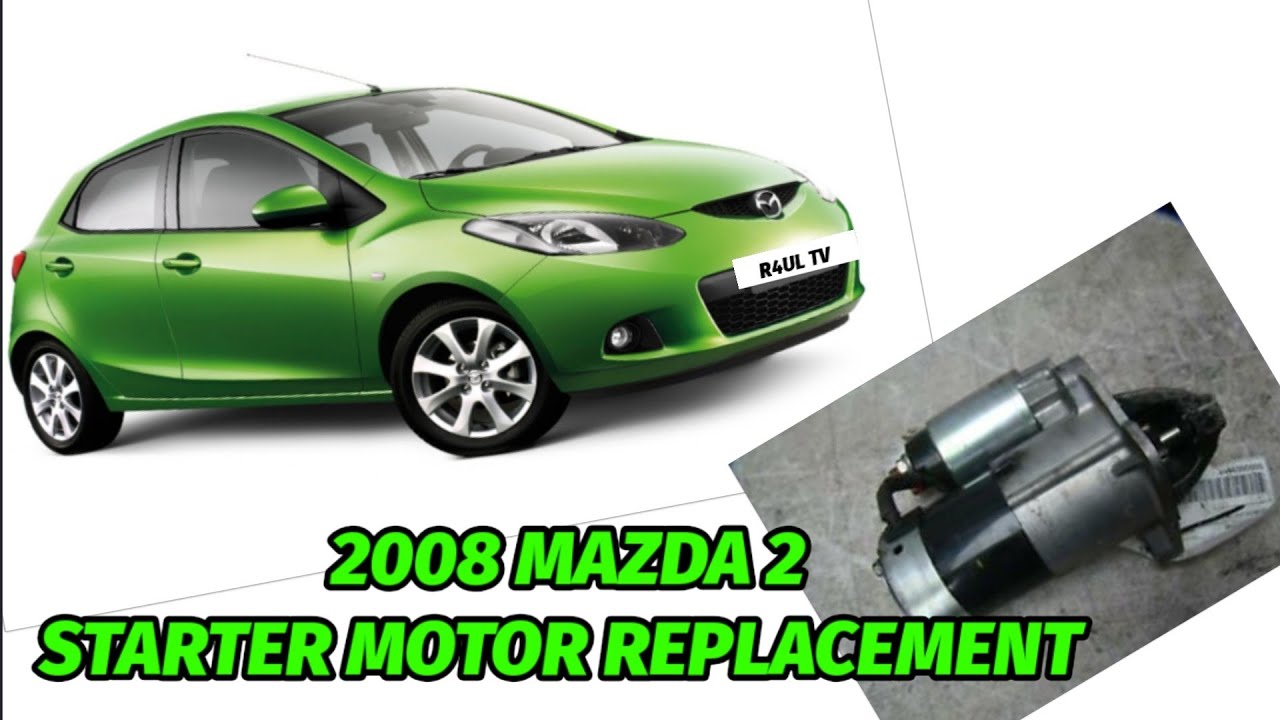 HOW TO REPLACE MAZDA 2 STARTER MOTOR
