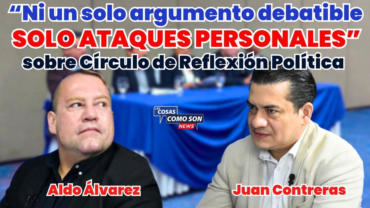 #LasCosasComoSon | Juan Contreras y Aldo Álvarez | 23-07-2025