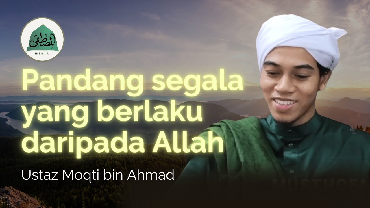 SEMUANYA DARIPADA ALLAH.. || USTAZ MOHD MOQTI BIN AHMAD