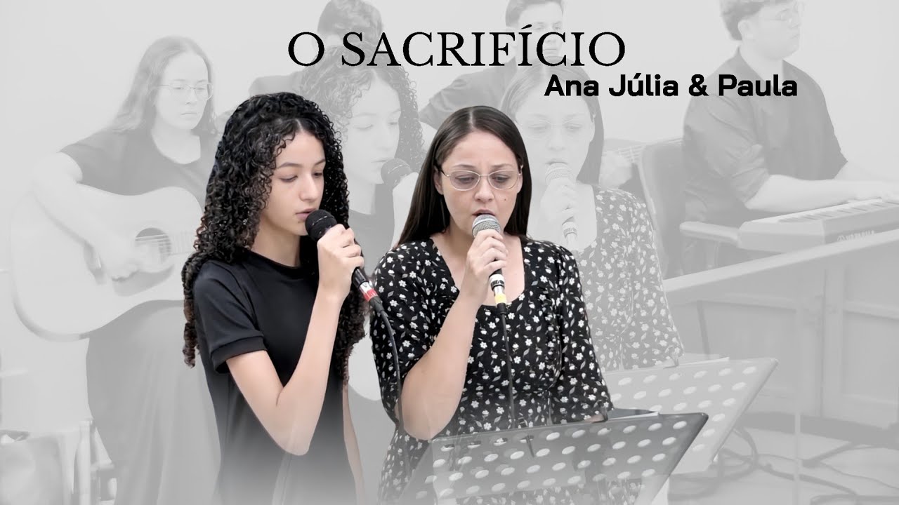 Louvor | Ana Júlia & Paula - O Sacrifício (Cover)