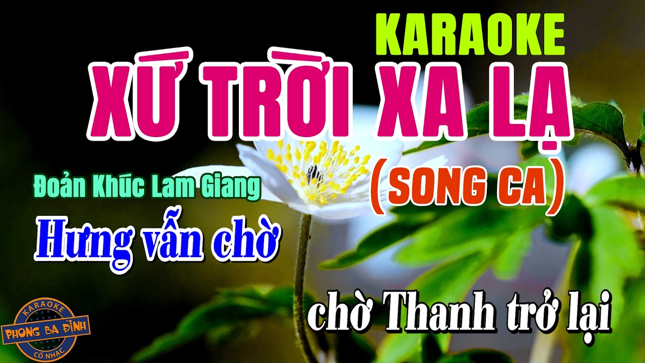 Karaoke Vọng Cổ - Xứ Trời Xa Lạ - Đoản Khúc Lam Giang, Vọng Cổ 56 - Song Ca