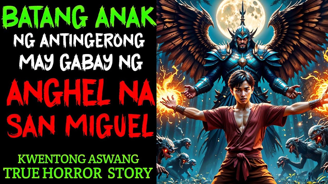 BATANG ANAK NG ANTINGERONG MAY GABAY NG ANGHEL NA SAN MIGUEL | Kwentong Aswang | True Story