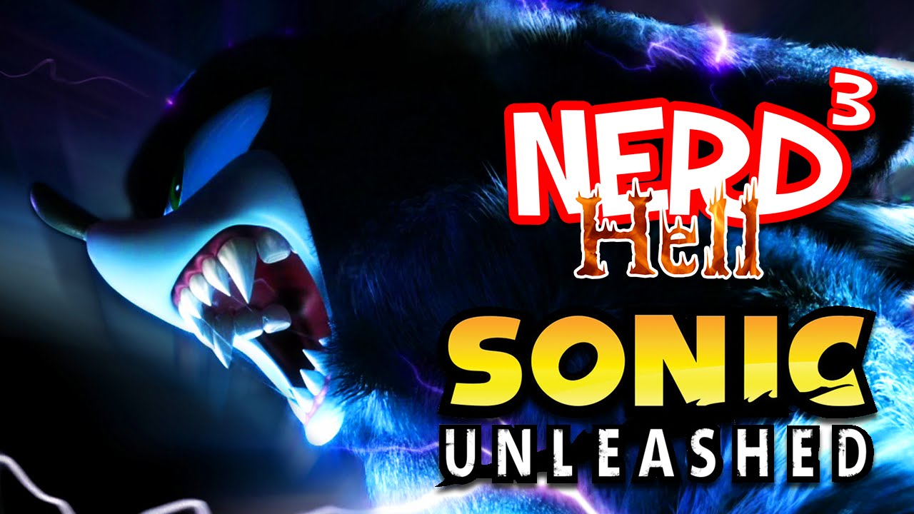 Nerd³'s Hell... Sonic Unleashed