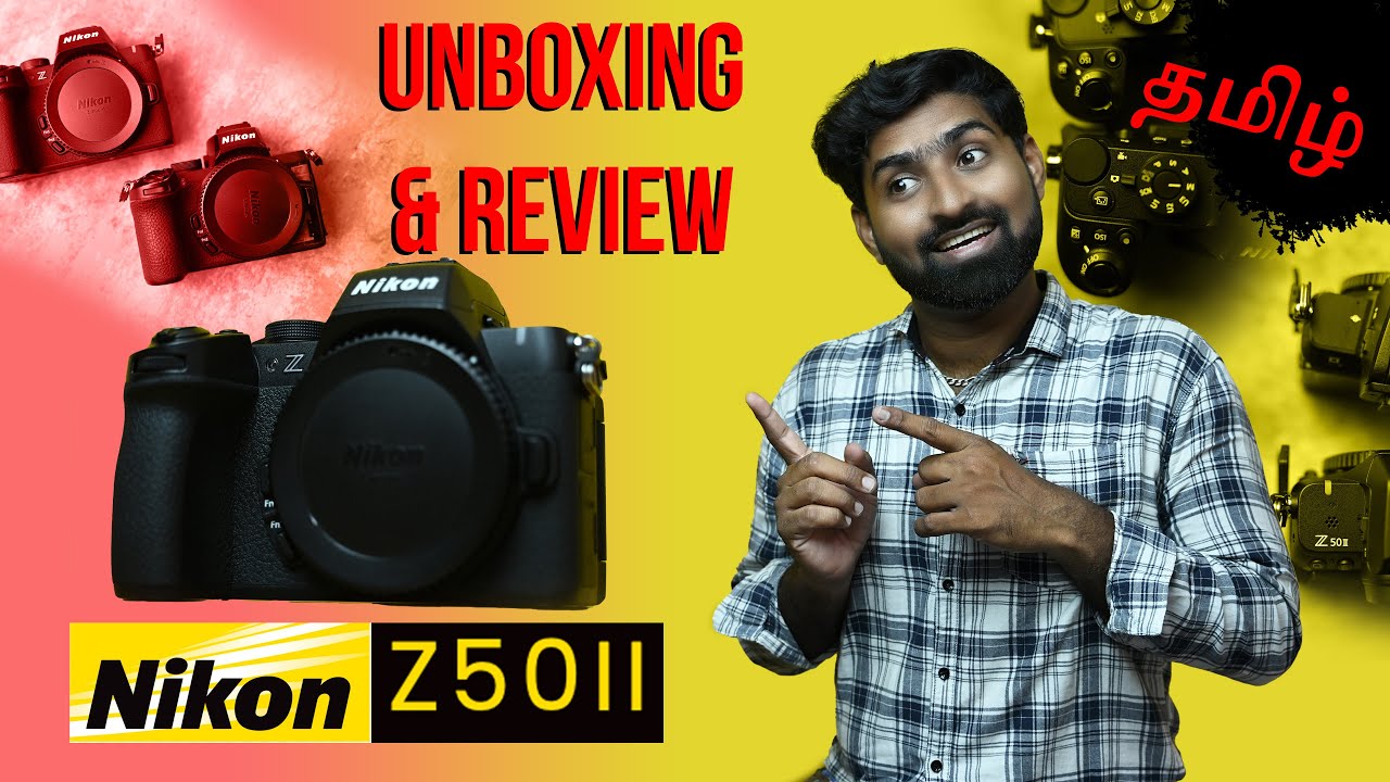 Nikon Z50II - Unboxing | தமிழ் | Tech Unleash Tamil