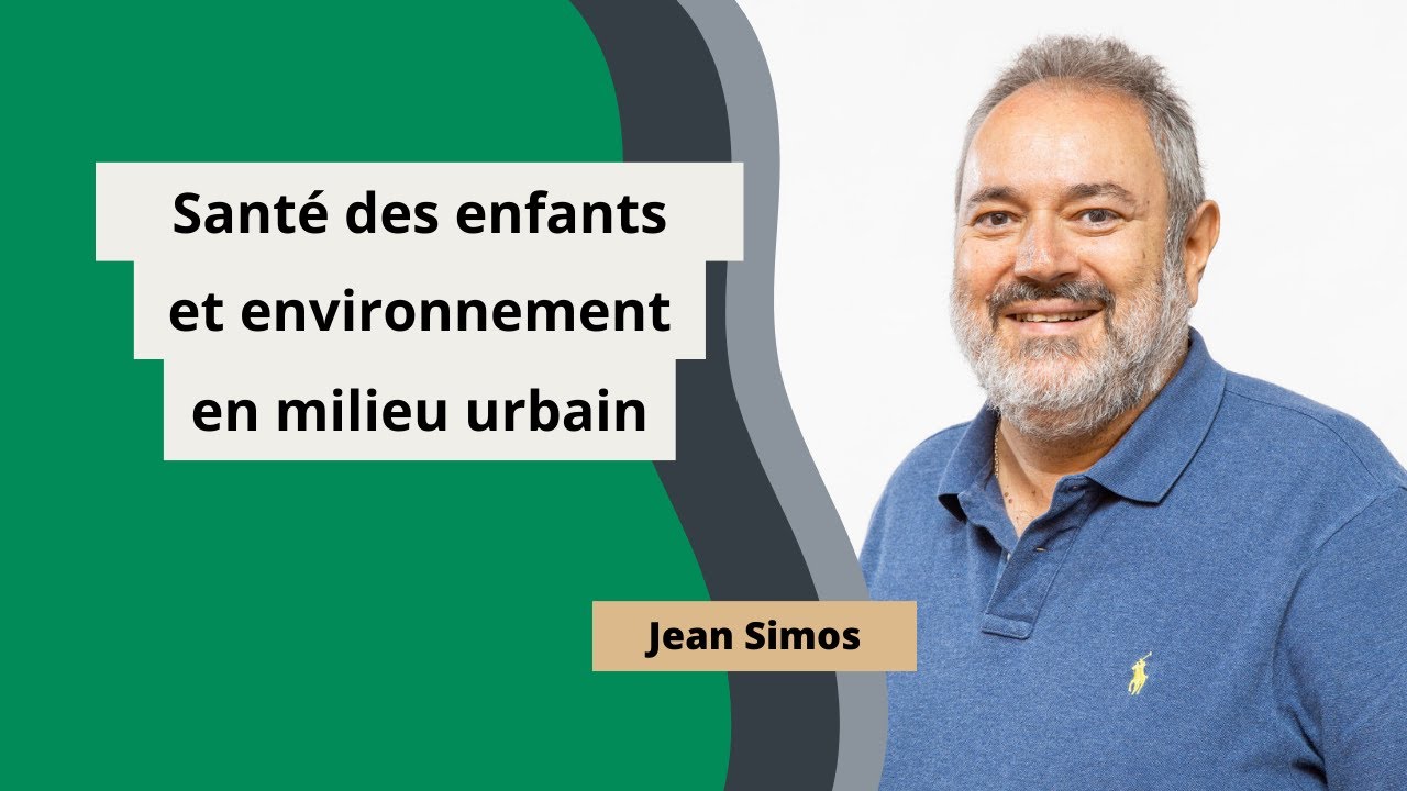 Santé des enfants et environnement urbain, avec Jean Simos