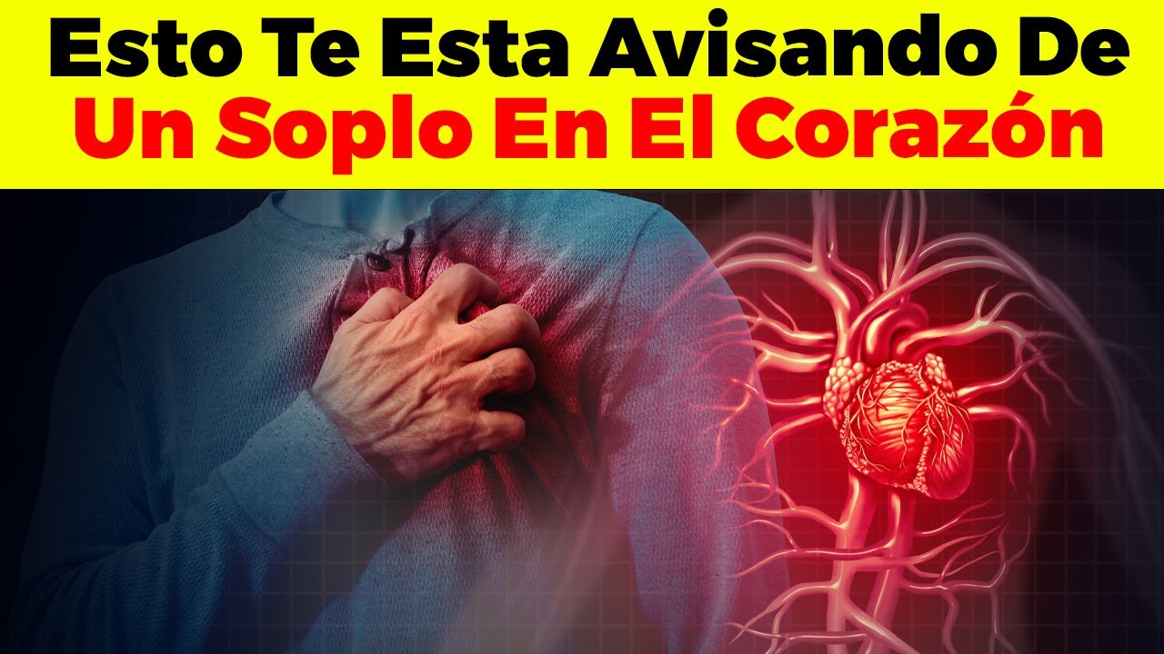 NO IGNORES Estas Señales de Un Soplo en el Córazon