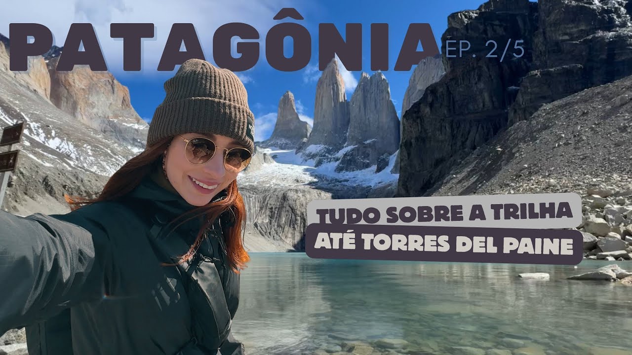 Encarei 24km até as TORRES DEL PAINE – o bate e volta mais lindo que já fiz!