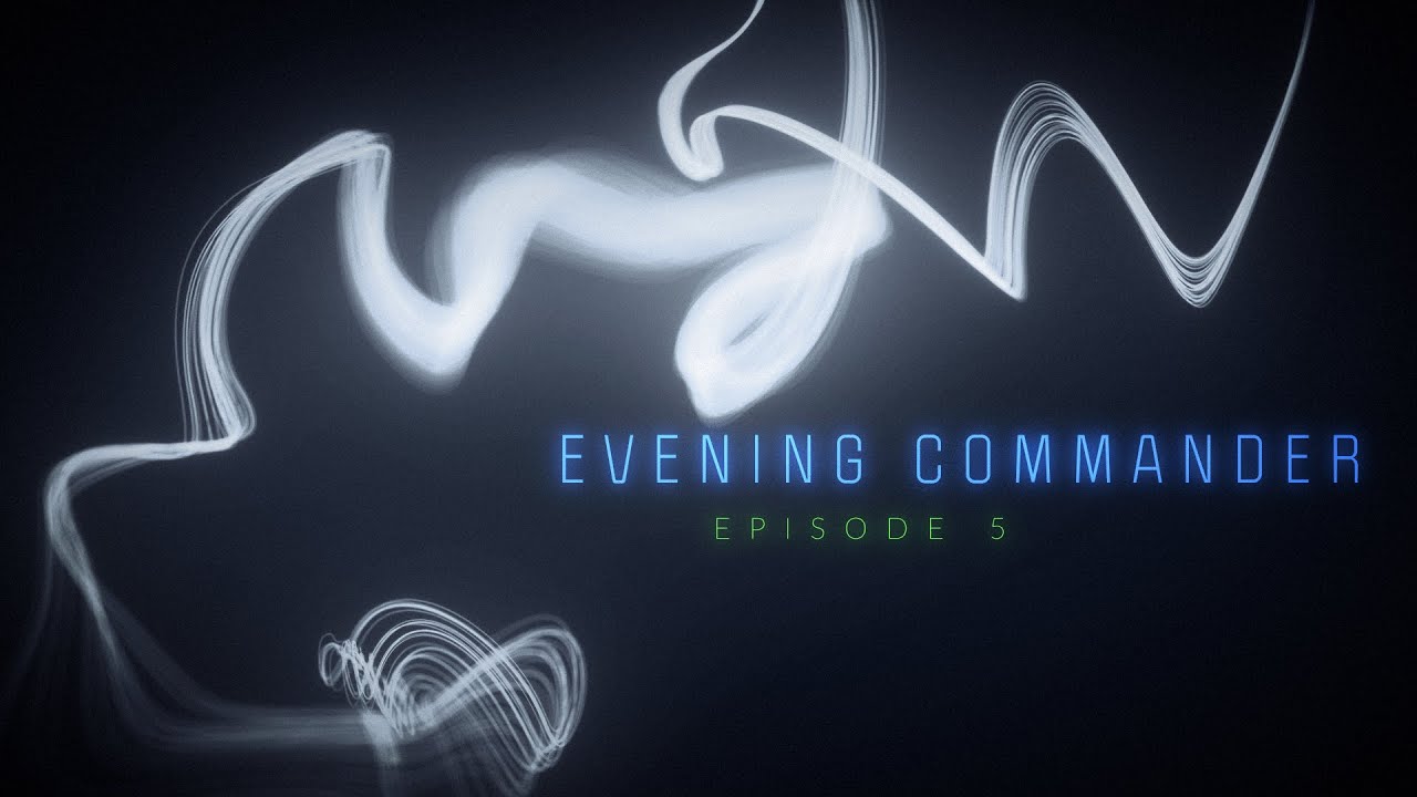 Evening Commander Ep5