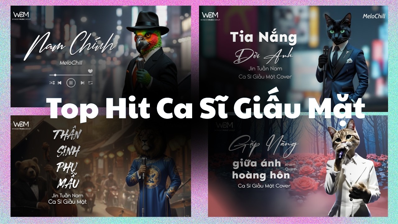 Top Hit Triệu View Ca Sĩ Giấu Mặt | Nam Chính, Tia Nắng Đời Anh, Thân Sinh ..| WDM
