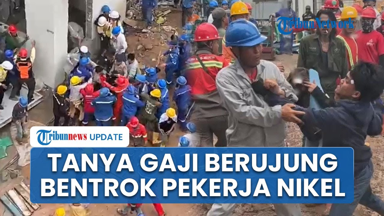 Detik-detik Bentrokan Pekerja Lokal vs TKA di Industri Nikel Kolaka, Bermula dari Tanya Gaji