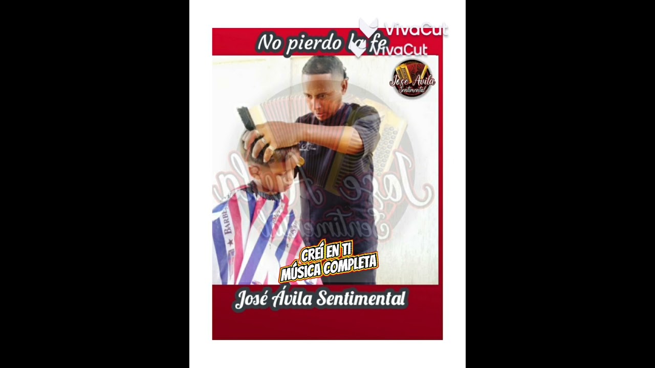 Creí en ti-Jose Ávila Sentimental-canción completa 
