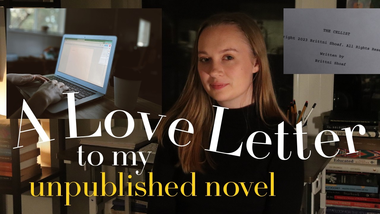 An Ode to Unpublished Novels, or a love letter to my own