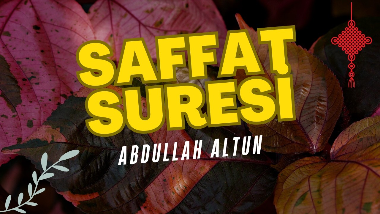 Saffat Suresi | Abdullah Altun |