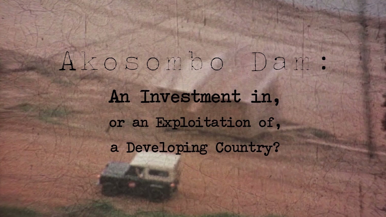 The History of Akosombo Dam - An Investment in, or an Exploitation of, a Developing Country?