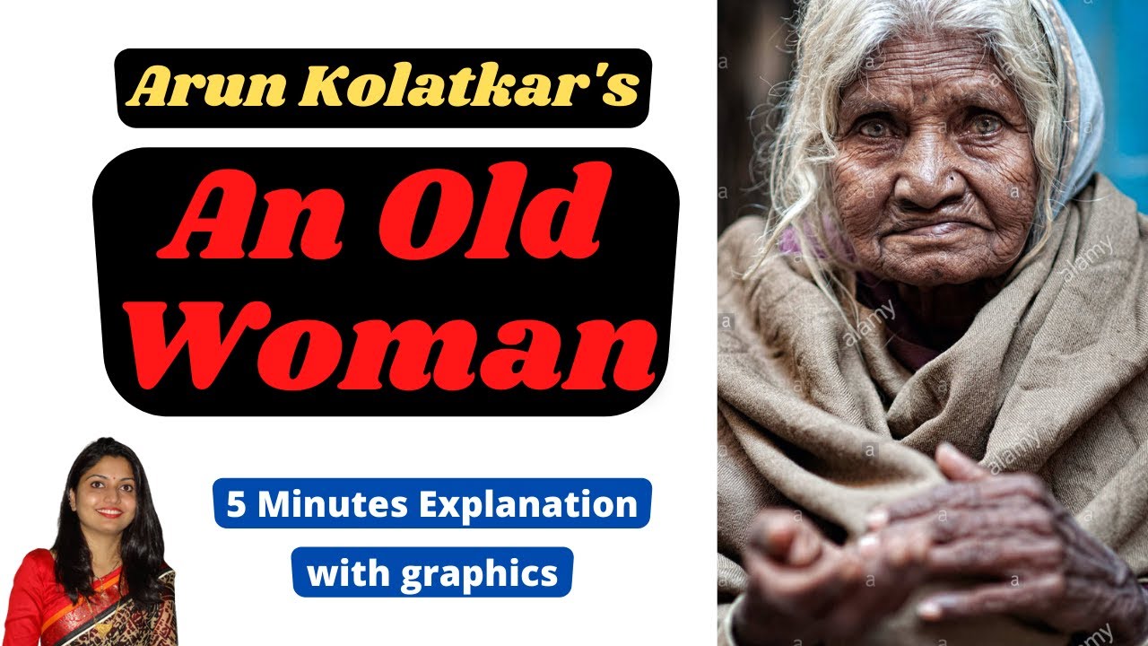 An Old Woman by Arun Kolatkar explained in 5 minutes | Mohini Dhanaskar