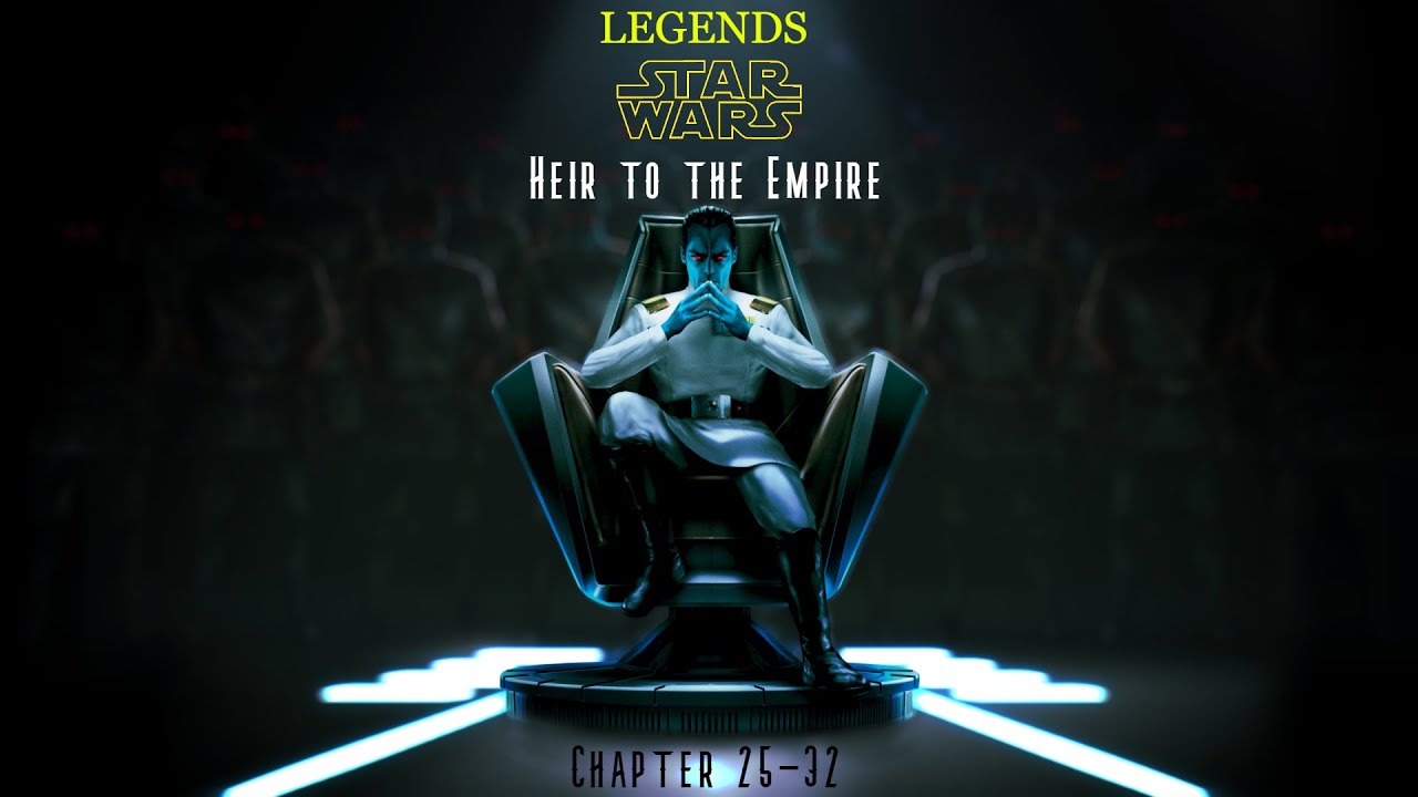 Star Wars Heir to the Empire [Chapter 25-32]