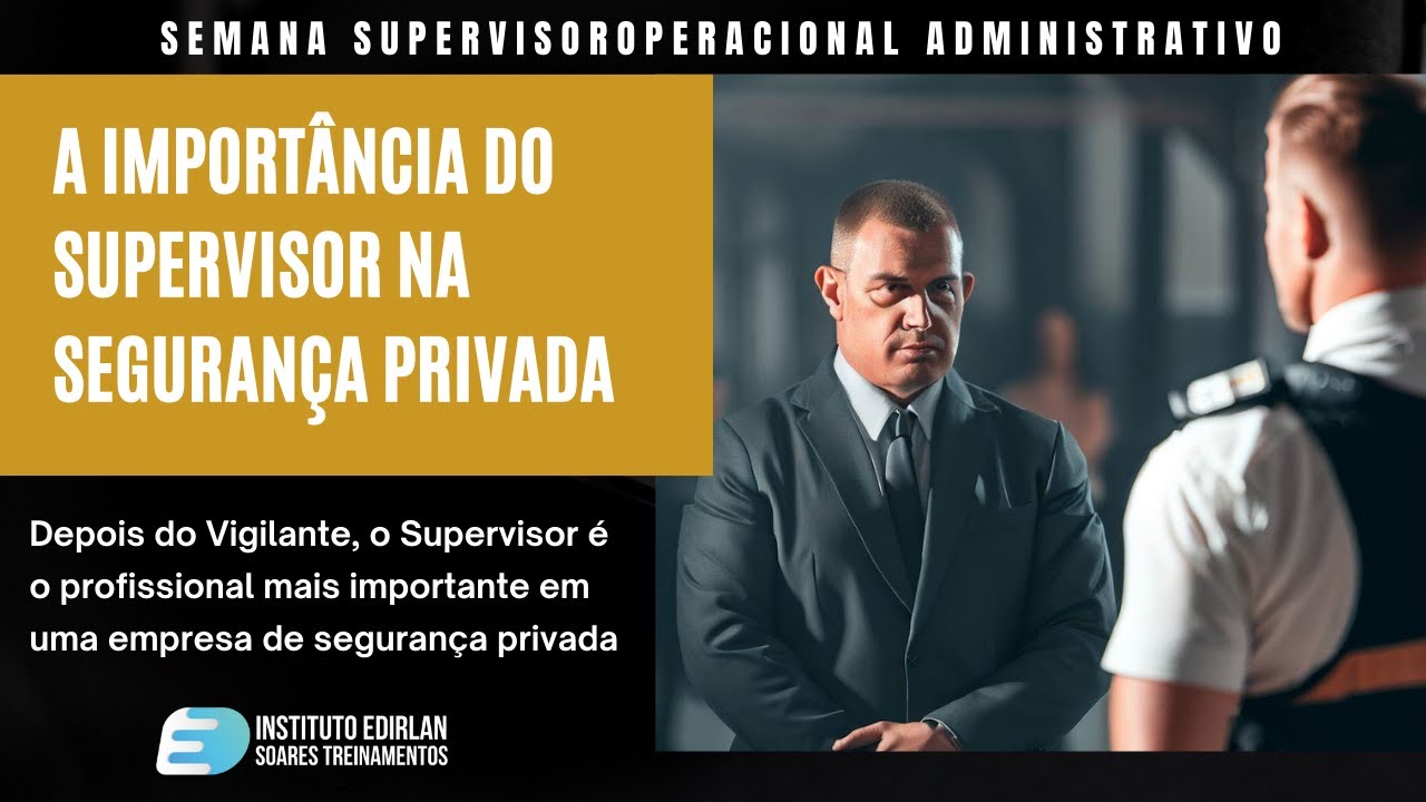 A Importância do Supervisor na Segurança Privada
