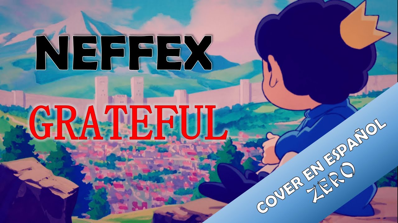NEFFEX - GRATEFUL I cover en español REMAKE I Zero