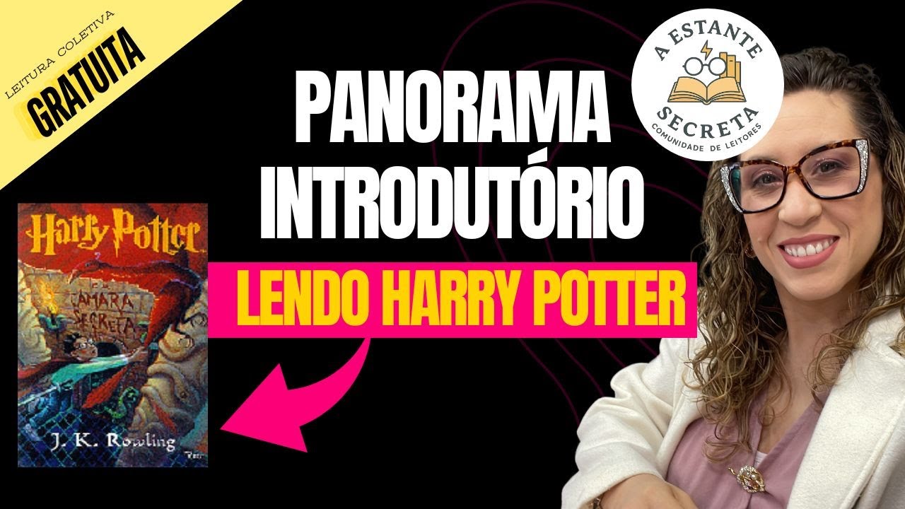 LEITURA COLETIVA DE HARRY POTTER: Harry Potter e a Câmara Secreta | Panorama Introdutório da Leitura