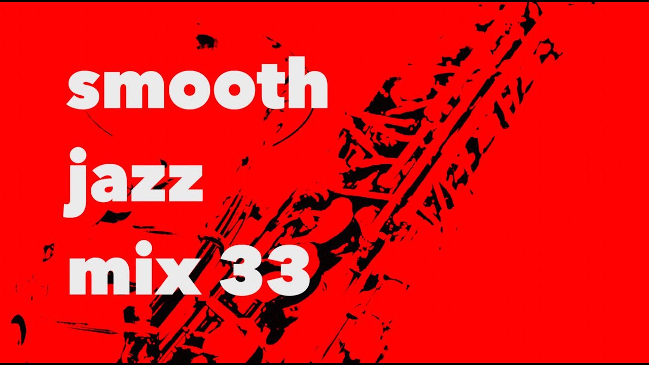 Smooth Jazz Mix 33