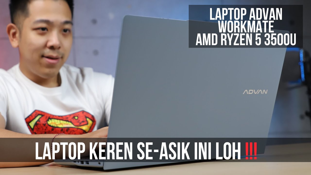 GAK SAMPE 5 JUTA TAPI KOK GINI ! LAPTOP ADVAN WORKMATE AMD RYZEN 5 3500U