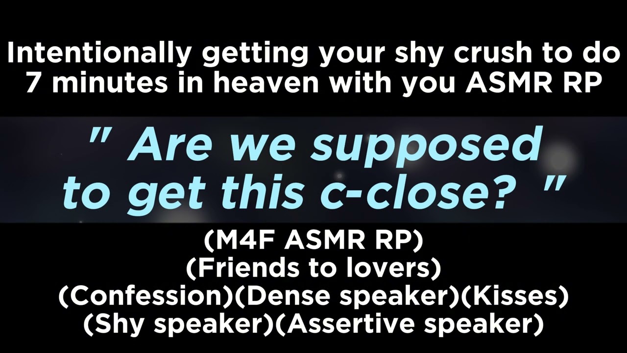 Intentionally getting your shy crush to do 7 minutes in heaven with you (M4F ASMR RP)