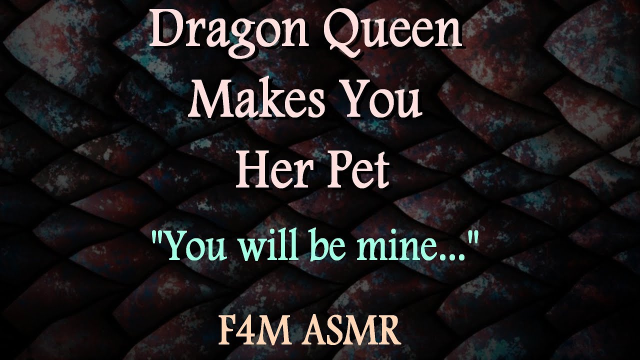 [F4M] Королева драконов делает тебя своим питомцем (ASMR), (F4M ASMR), (Дракон asmr), (женщина-др...