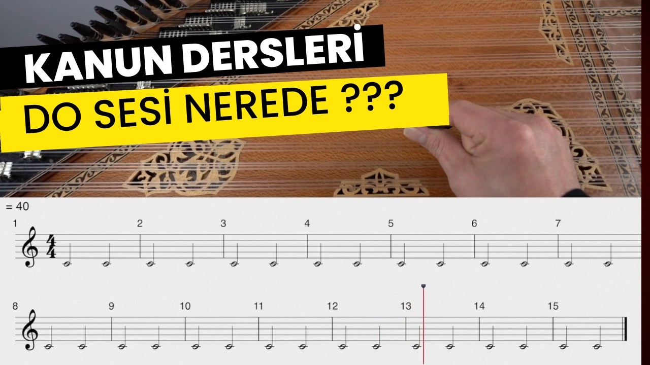 Kanun Dersleri – Bölüm 3 | Başlangıç Seviyesi Kanun Eğitimi: Kanun’da Do Notası – Etüd ve Uygulama