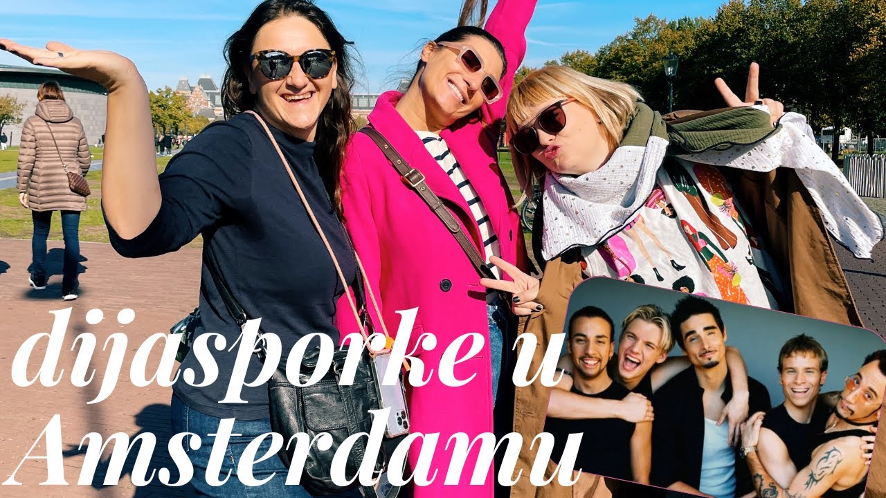 ŽENE U AMSTERDAMU & DRAMICA NA KONCERTU BACKSTREET BOYSA