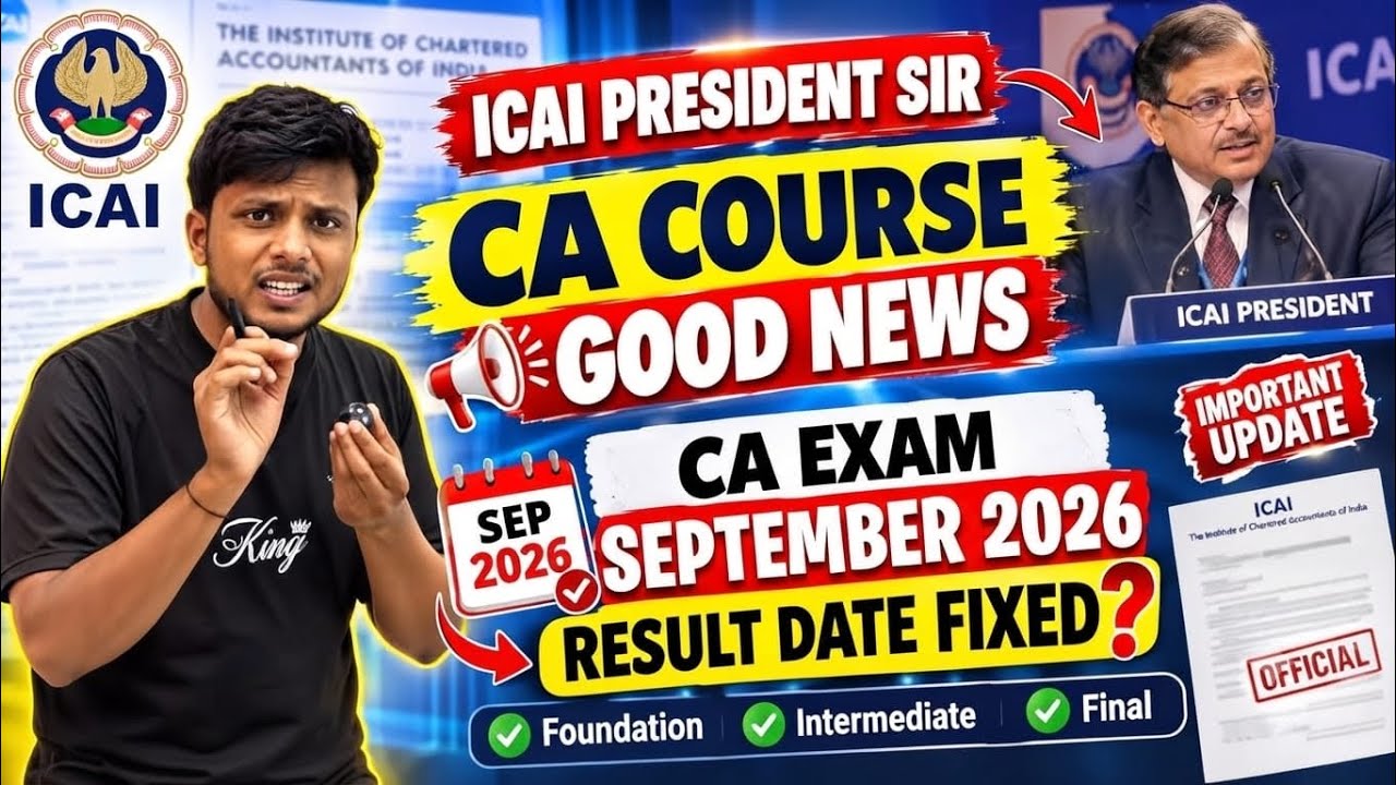 ICAI President's CA Course Good News & CA Exam September 2026 Result Date Fixed?