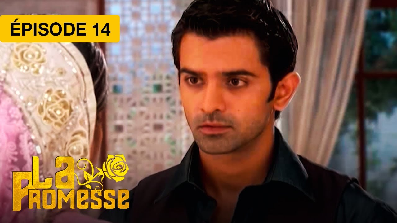 La Promesse (Khushi et Arnav) - EP 14 - série doublée en français