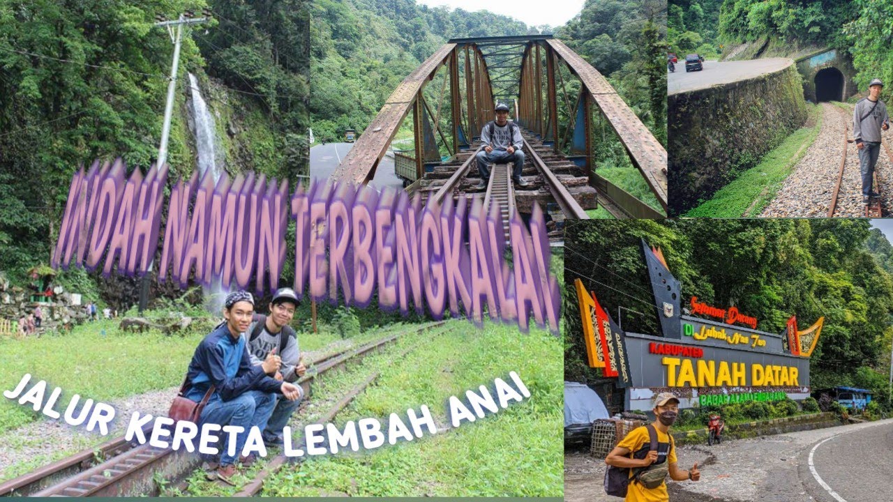JALUR INDAH NAMUN TERBENGKALAI, REL KERETA API LEMBAH ANAI DI RANAH MINANG