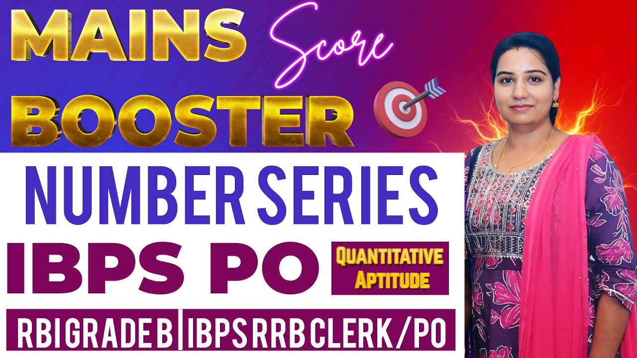 NUMBER SERIES | MAINS SCORE BOOSTER | DAY - 2 | IBPS PO | RRB PO/CLERK | SESSION BY LAKSHMI MAM
