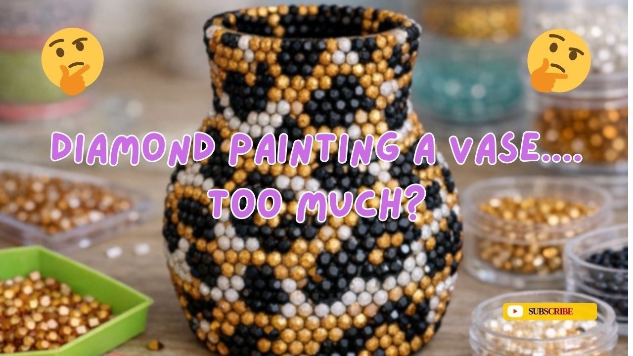 Crafting Double Feature: Diamond Painting & Building a Vase!