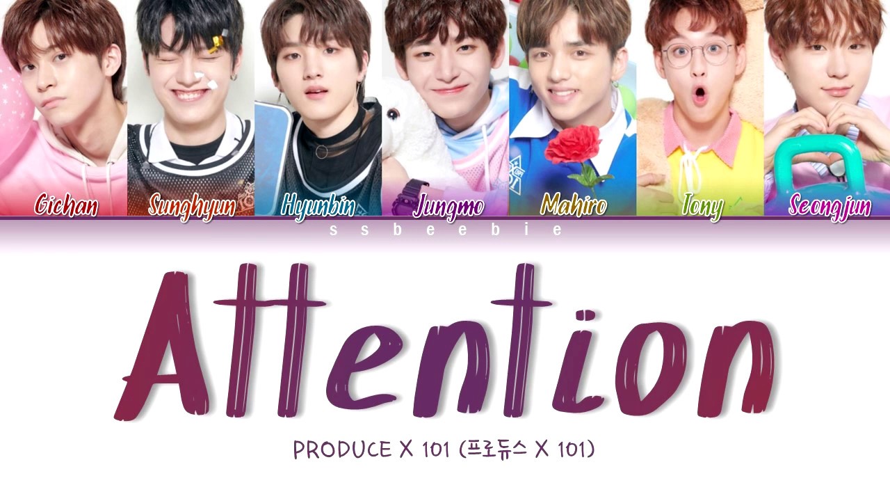 PRODUCE X 101 (프로듀스 X 101) - ♬Attention (Color Coded Lyrics ENG)