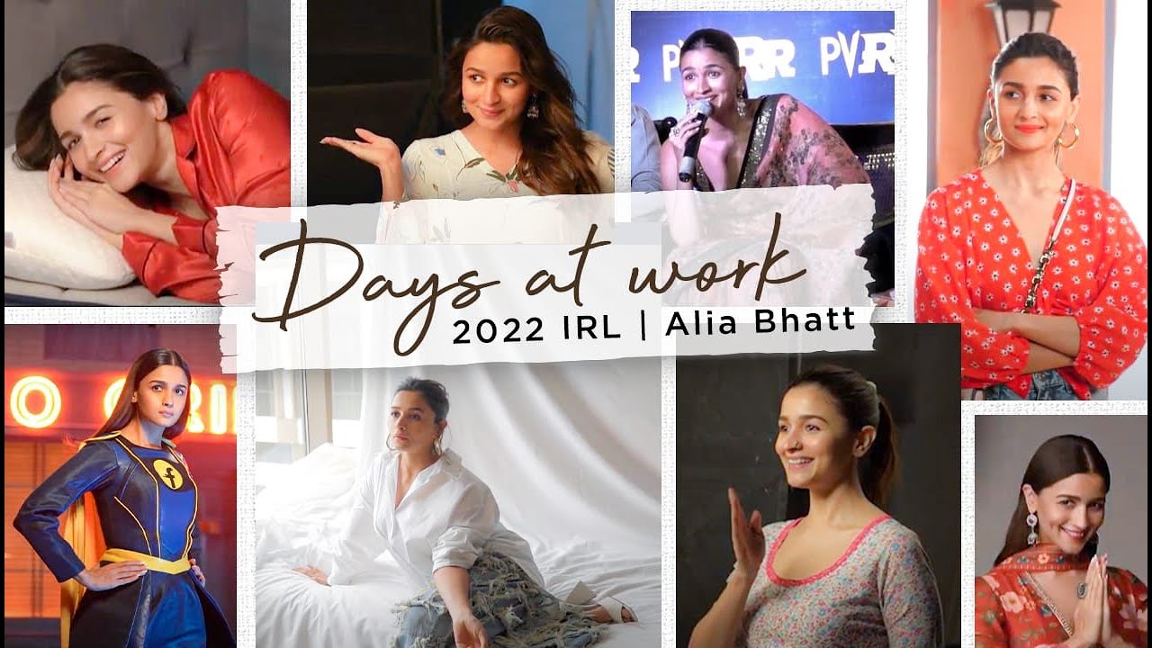 Days at work | 2022 IRL | Alia Bhatt