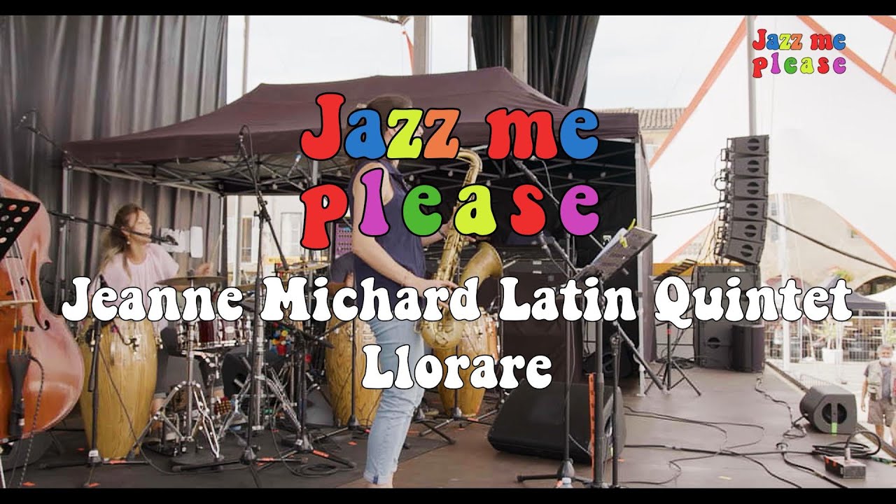 Jeanne Michard Latin Quintet - Llorare (Live at Jazz In Marciac)
