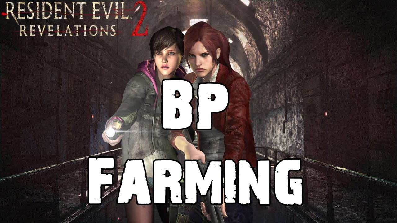 RE Revelations 2: BP Farming