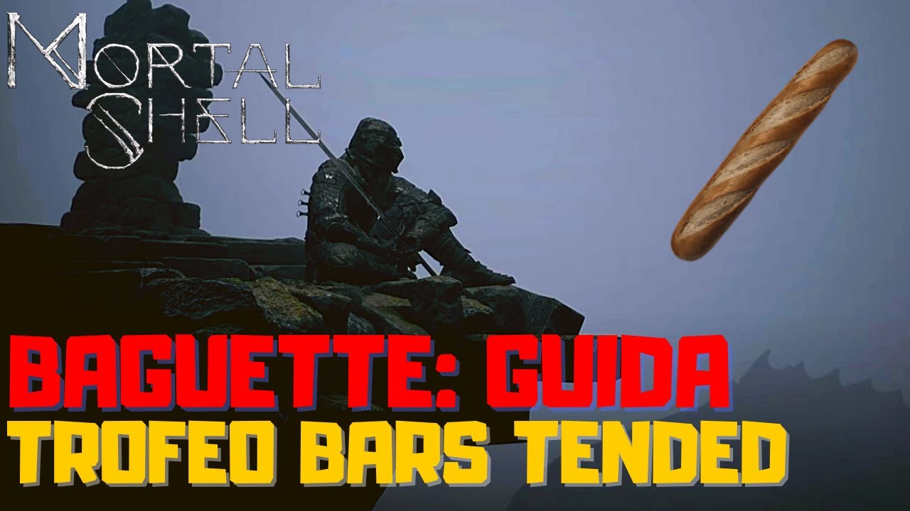 MORTAL SHELL – Dove trovare le BAGUETTE – Trofeo Bars Tended - Guida PS4 ITA #mortalshell #guida