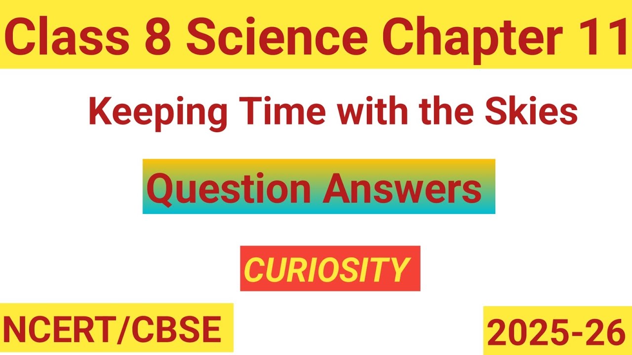 Class 8 Science Curiosity | Chapter 11| Keeping Time with the Skies | Question Answers #ncertclass8