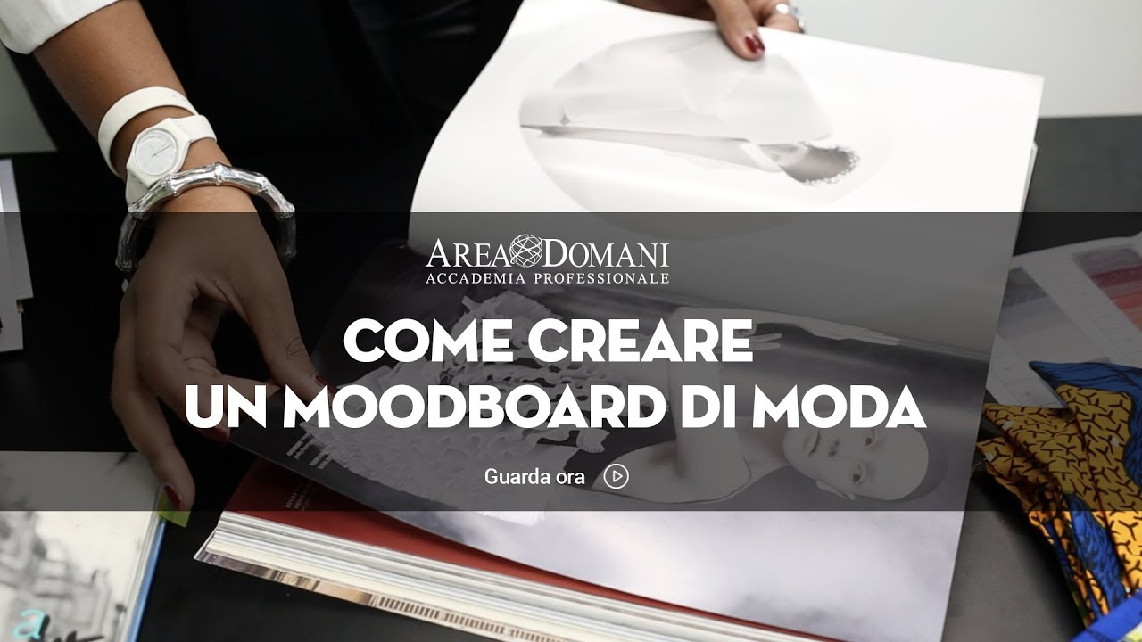 COME CREARE UN MOODBOARD? | PILLOLE DI FASHION DESIGN | AREADOMANI