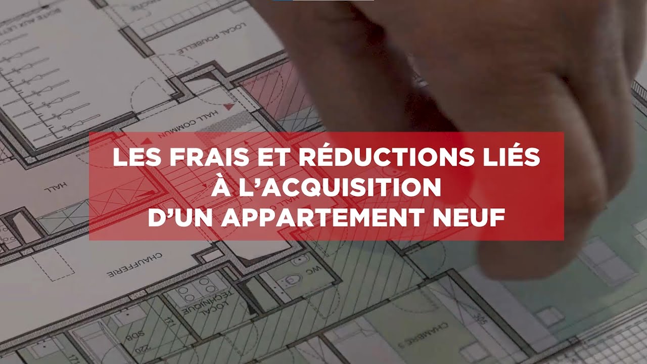 Les frais et réductions liés à l'acquisition d'un appartement neuf