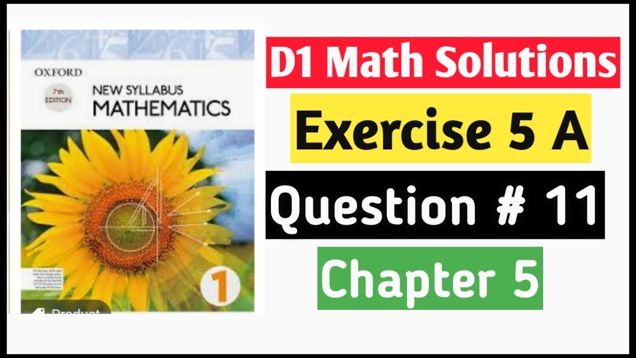 Exercise 5a Question no 11 D1 Math Oxford New Syllabus || Chapter 5 || Book 1 NSM || Olevels Maths