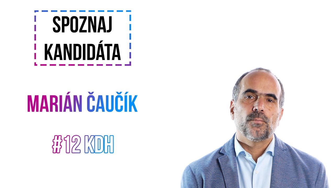 Spoznaj Kandidáta - Marián Čaučík | KDH