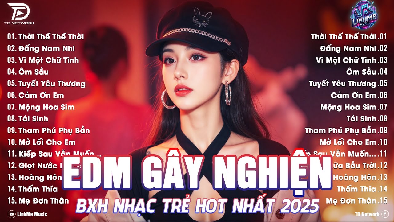 Thời Thế Thế Thời Remix♫BXH Nhạc Trẻ EDM Hot Trend TRIỆU VIEW -TOP 15 Bản Remix Xu Hướng TikTok 2025