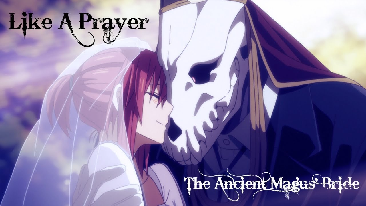 Like A Prayer | AMV | The Ancient Magus' Bride
