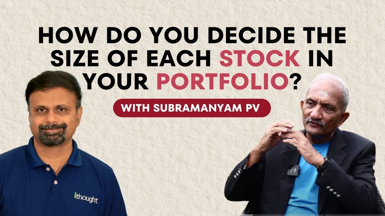 How Do You Decide the Size of Each Stock in Your Portfolio? | Shyam Sekhar | ITHOUGHTWEALTH