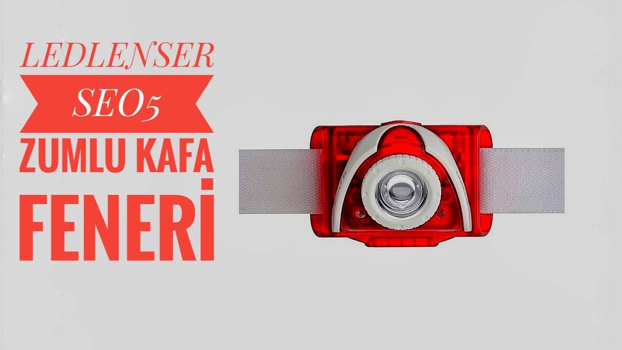Ledlenser SEO5 Zumlu Kafa Feneri İncelemesi. Kullan At Pille &Ccedil;alışan &Ccedil;ok Yeterli Bir Kafa Feneri.