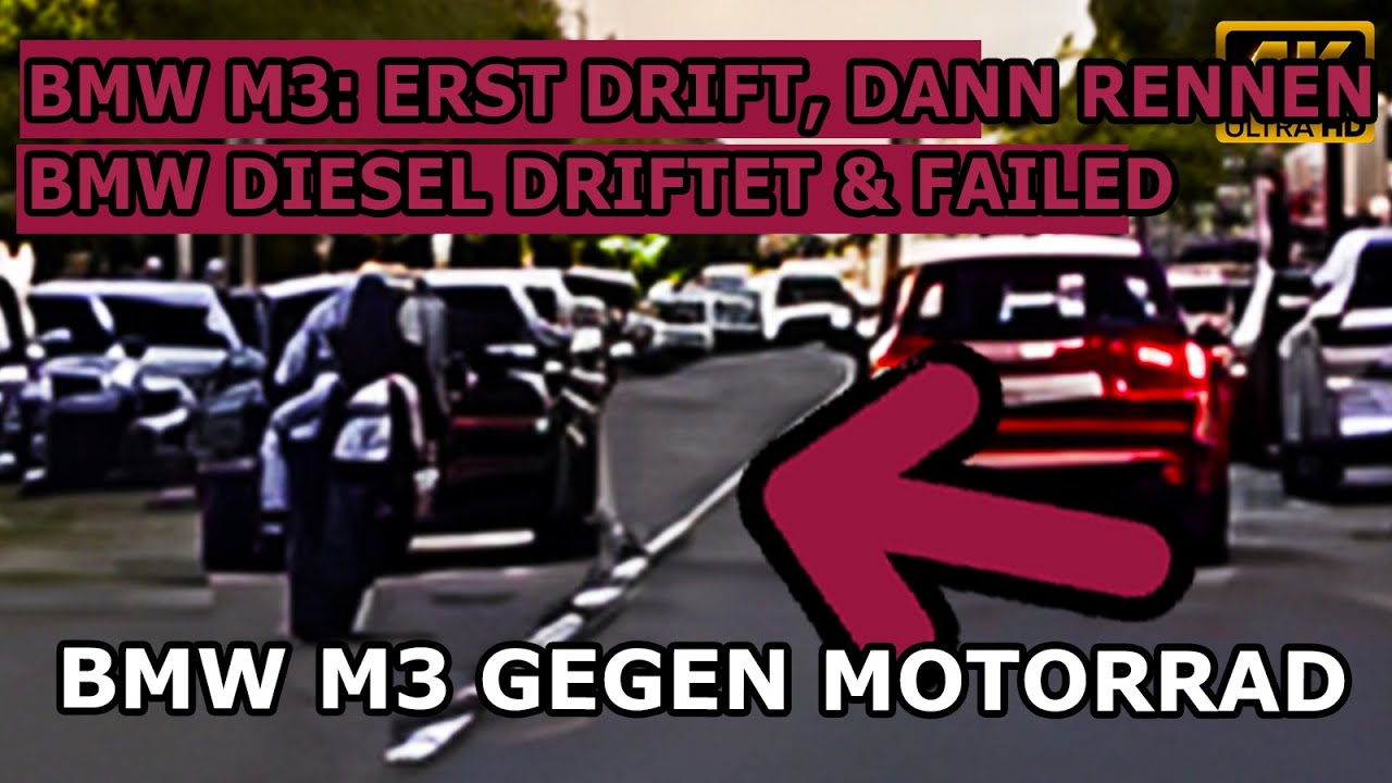 BMW M3 DRIFTET, LIEFERT SICH RENNEN MIT MOTORRAD & BMW DIESEL DRIFT GEHT SCHIEF – Dashcams in 4k